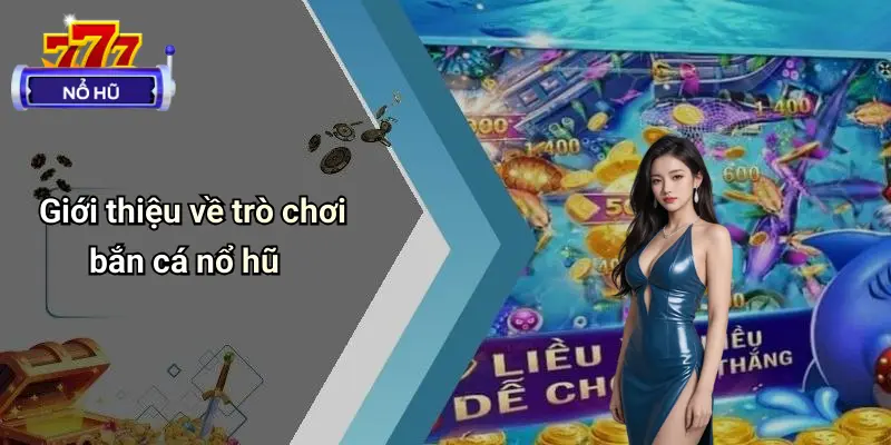 Bắn Cá Nổ Hũ