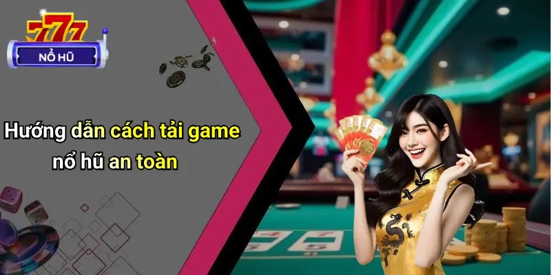 Tải Game Nổ Hũ