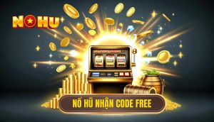 Nổ hũ nhận code free
