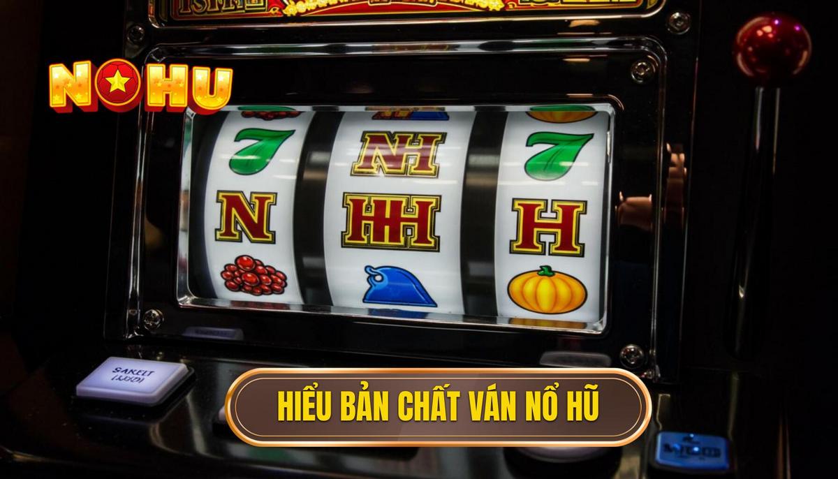 1. Hiểu Rõ Bản Chất của Ván Nổ Hũ Định Mệnh